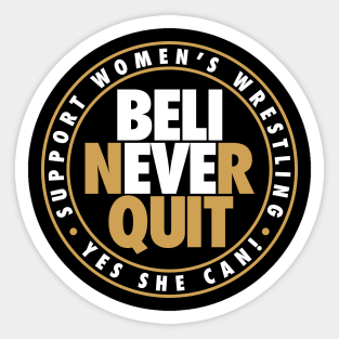 Believe Never Quit Sticker